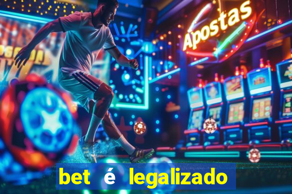 bet é legalizado no brasil