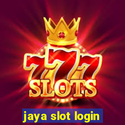 jaya slot login