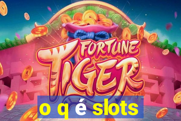 o q é slots