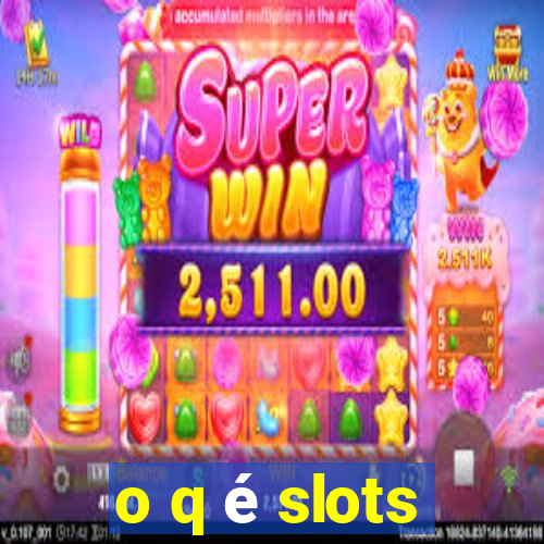 o q é slots