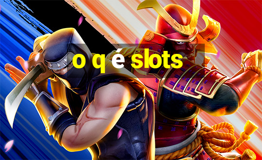 o q é slots