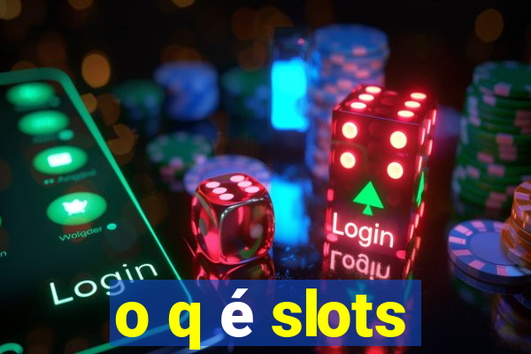 o q é slots