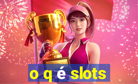 o q é slots