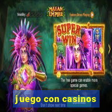 juego con casinos