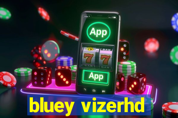 bluey vizerhd