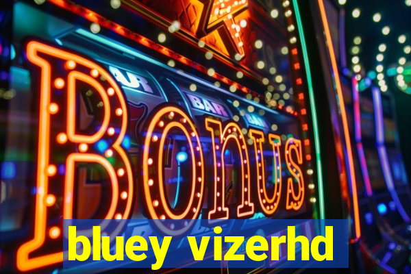 bluey vizerhd