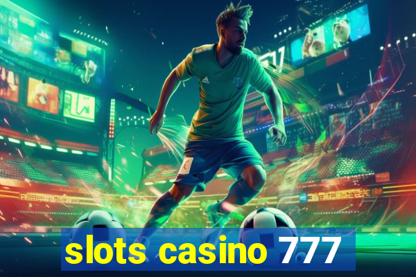 slots casino 777