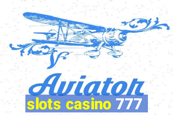 slots casino 777