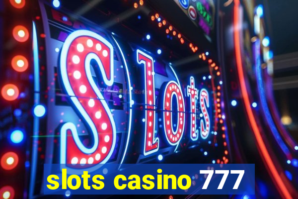 slots casino 777