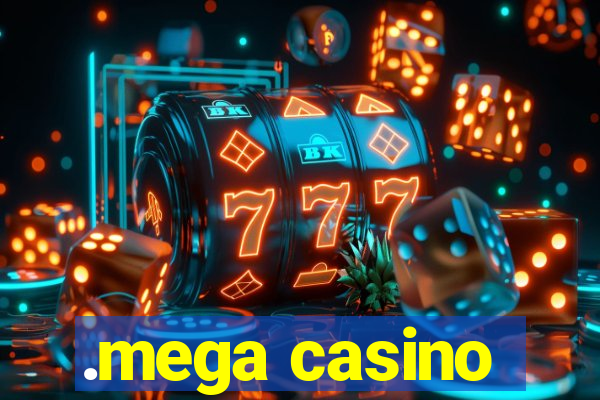 .mega casino