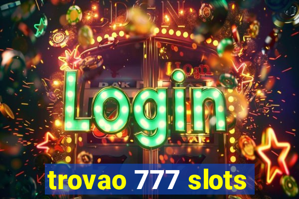 trovao 777 slots