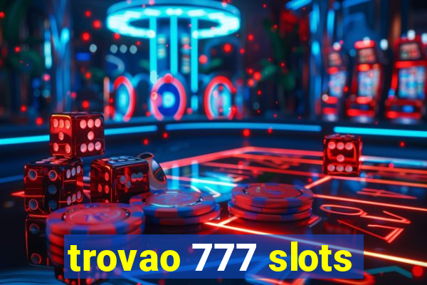 trovao 777 slots