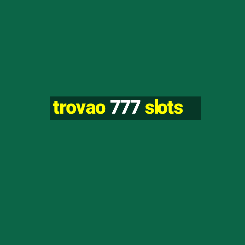 trovao 777 slots