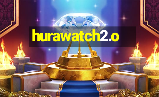 hurawatch2.o