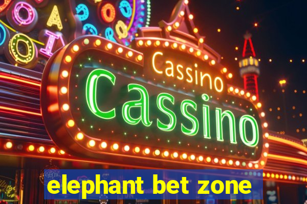 elephant bet zone