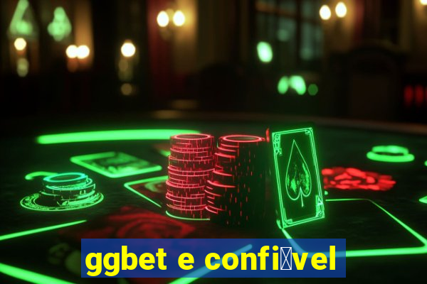 ggbet e confi谩vel