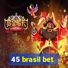 45 brasil bet