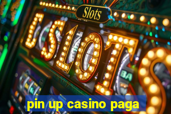 pin up casino paga