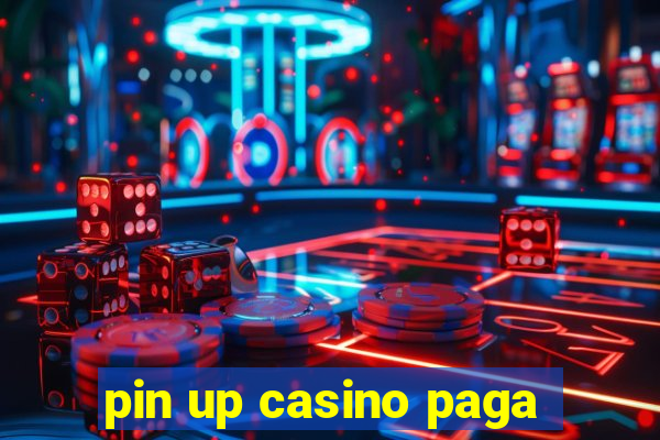 pin up casino paga