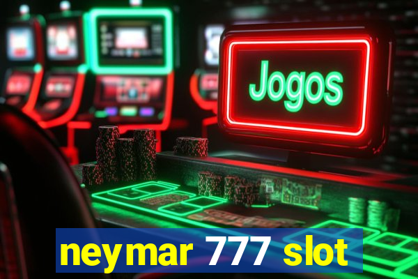 neymar 777 slot