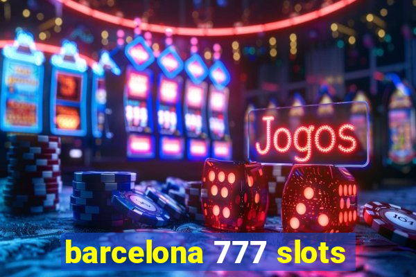 barcelona 777 slots