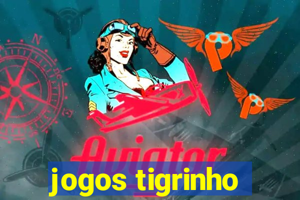 jogos tigrinho