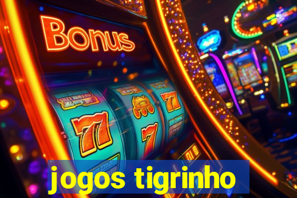 jogos tigrinho