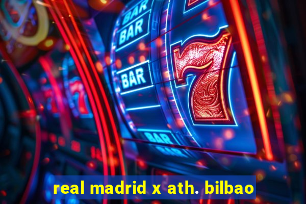 real madrid x ath. bilbao