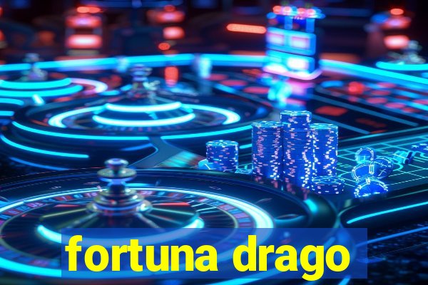 fortuna drago