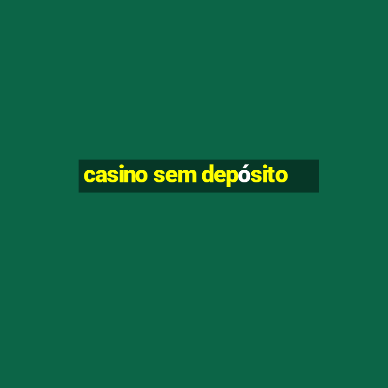 casino sem depósito