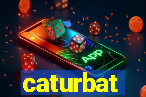 caturbat