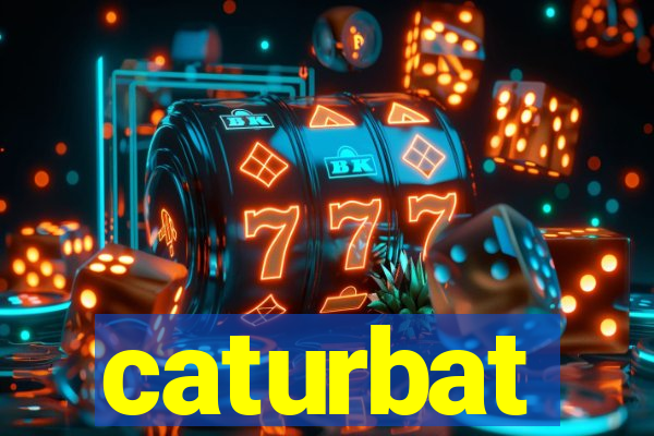 caturbat