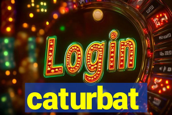 caturbat