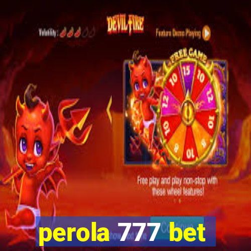 perola 777 bet