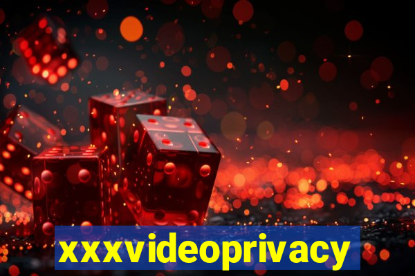 xxxvideoprivacy