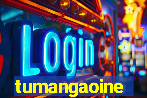 tumangaoine