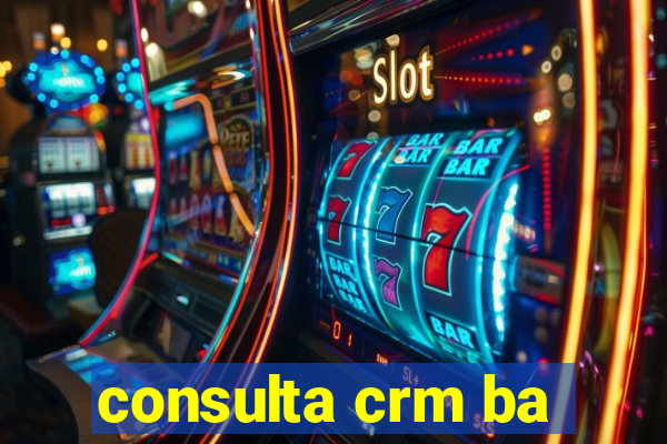 consulta crm ba