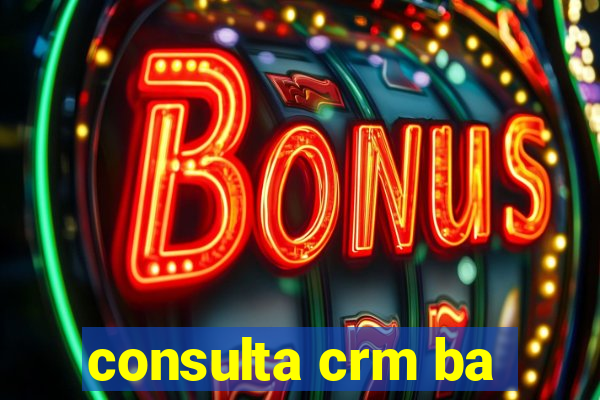 consulta crm ba