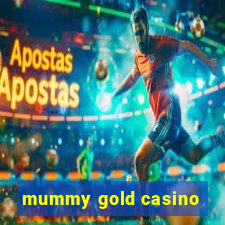 mummy gold casino