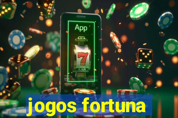 jogos fortuna