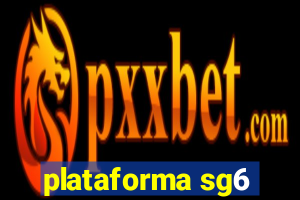 plataforma sg6