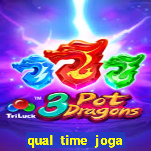 qual time joga hoje ao vivo