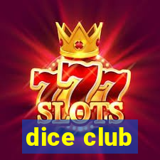 dice club