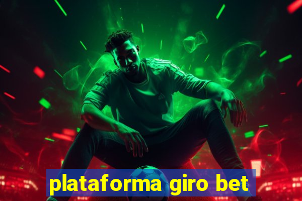 plataforma giro bet