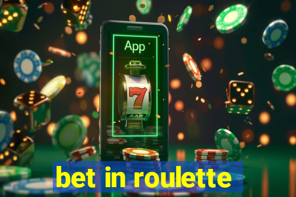 bet in roulette