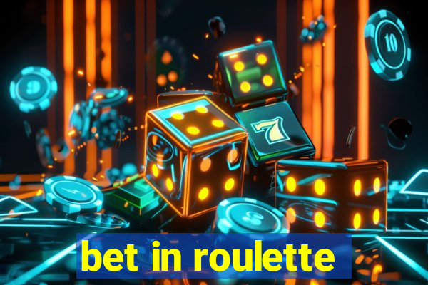 bet in roulette