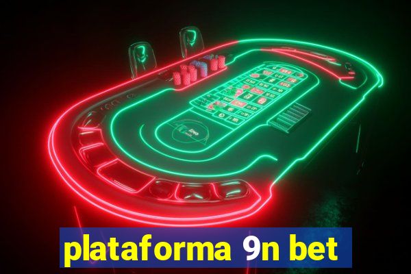 plataforma 9n bet