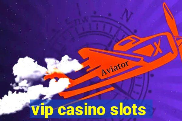 vip casino slots