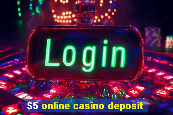 $5 online casino deposit