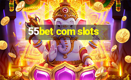 55bet com slots